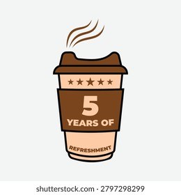 5 Years Refreshment Coffee Cup