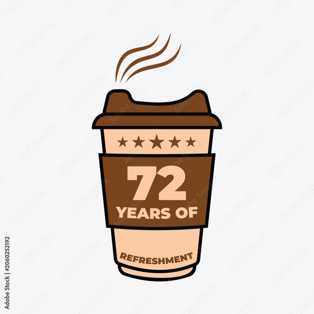 72 Years Of Refreshment Coffee Cup Badge Vector Illustration